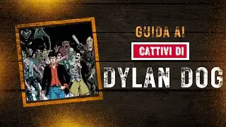Guida ai Nemici di Dylan Dog (con Nomamammazzo)