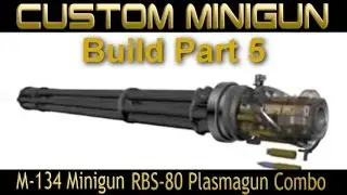 Terminator Minigun 2 in 1 Build Part 5