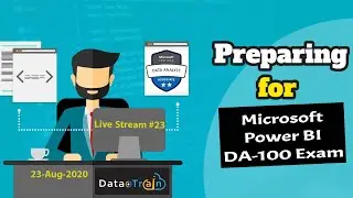 DA-100 PowerBI Exam Preparation (Day 23 of 31) Microsoft Certified: Data Analyst Associate