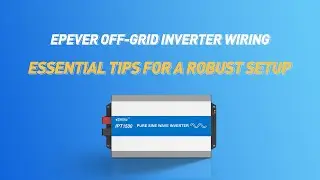 EPEVER Off-Grid Inverter Wiring Tips | Optimize Efficiency with Cable Selection and Fuse Sizing