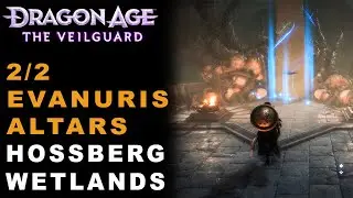 Dragon Age The Veilguard &mdash; All Evanuris Altar Hossberg Wetlands Locations (Guide)