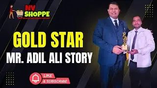 NV SHOPPE | GOLD 🥇 STAR ⭐ MR. ADIL ALI STORY 