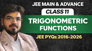 Trigonometric Functions PYQs 🔥 | JEE Main & Advanced 2016&ndash;2026 | Must Do Questions Trigo PYQs 
