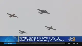 WWII Planes Fly Over NYC To Mark 75th Anniversary Of VE Day