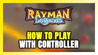 How to Play Rayman Legends With Controller on PC!