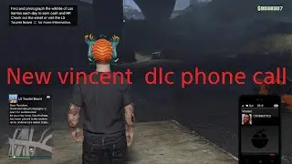 New vincent dlc phone call GTA 5 online
