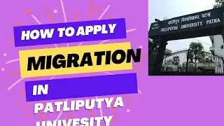 Patliputra university.online  apply migration certificate.patna