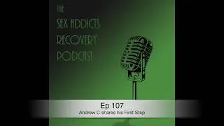 Ep 107 Andrew C shares his First Step