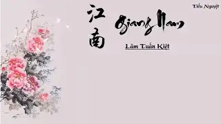 [Vietsub + Pinyin] ♪ Giang Nam  - Lâm Tuấn Kiệt | 江南 - 林俊傑 ♪
