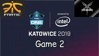 [ EN ] Fnatic vs Mineski - Game 2 - LB ro2 - ESL Katowice 2019 - Highlights