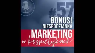 #57. Bonusowa niespodzianka od Gości podcastu