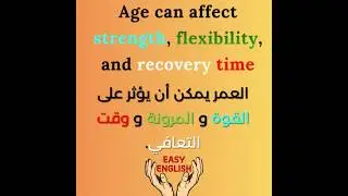 Age can affect strength, flexibility, and recovery time