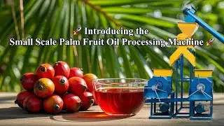 Small Scale Palm Fruit Oil Processing Machine &ndash; High Efficiency for Small Businesses! #palmoil