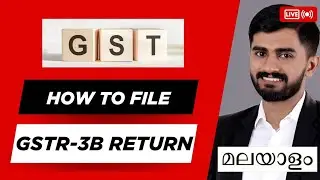 GSTR-3B Filing എങ്ങനെ ചെയ്യാം? | Live Portal Demo | Step-by-Step Malayalam Guide