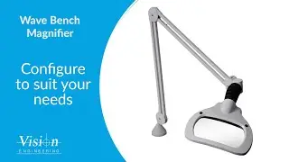 Wave Bench Magnifier - Configure to suit your needs