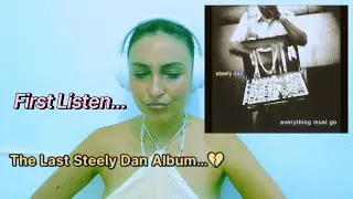 FIRST REACTION: Steely Dan - Everything Must Go (Their Last Album 🦋💿)