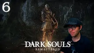 The Final Soul | Dark Souls Remastered - [Part 6]