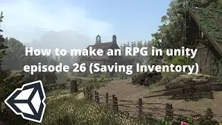 Let's Make an RPG Game in Unity! - Part 26: Saving System part 2!(unity3d rpg tutorial)