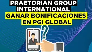 Praetorian group international. Ganar Bonificaciones en PGI Global /En espa&ntilde;ol