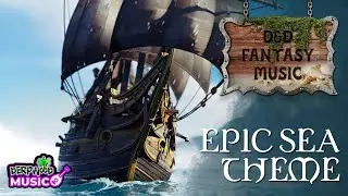 Epic Sea Theme Music (No Copyright) D&D | RPG | Fantasy Music