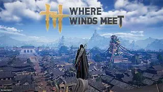 Where Winds Meet: The ENDGAME Begins! 🏯 100% Completion & Hidden Bosses | Part 4