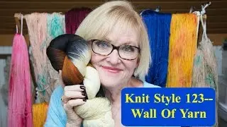 Knit Style Episode 123--Wall Of Yarn
