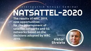 The results of WRC 2019, new opportunities for the development of satellite networks and 5G...