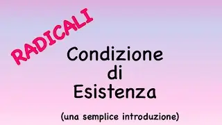 RADICALI| IRRAZIONALI | C.E. condizioni di esistenza