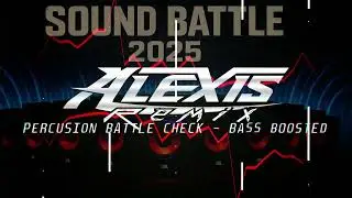 SOUNDCHECK EXTREME BATTLE 2025 - DXB ALEXIS REMIX (BASS BOOSTED)