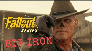 FALLOUT series | BIG IRON