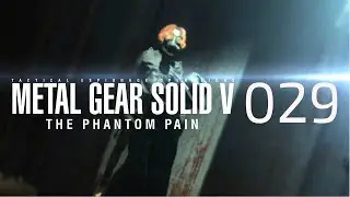 Stimmen & Bossfight: Man on Fire 🦾 Metal Gear Solid V The Phantom Pain - 029