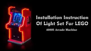 Installation Instruction Of Light Set For LEGO 40805 Arcade Machine.