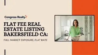 Flat fee real estate listing Bakersfield CA: Full Market Exposure, Flat Rate