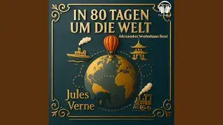 Kapitel 101 - In 80 Tagen um die Welt