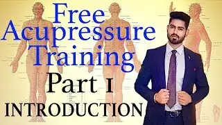 Introduction| Learn Free Acupressure Training| Part 1 |Online Course| By ANNUP SINGH