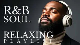 R&B Soul Romantic Playlist &ndash; Soft Vocals & Chill Night Mood