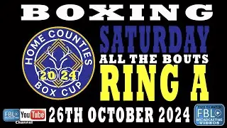 Boxing. Home Counties Box Cup 2024. Saturday. Ring A. All Bouts. 26/10/2024. FREE TO WATCH.
