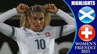 Scotland vs Switzerland || HIGHLIGHTS || Women's International Friendly 2025
