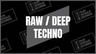 RAW / DEEP TECHNO | SOLID CAPSULE RECORDS | PART V | 136-145BPM