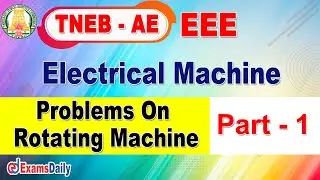 TNEB AE Electrical Engineering : Problems On Rotating Machine - Part 1 | EEE Electrical Machine
