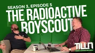 Season 3, Episode 5 - The Radioactive Boy Scout