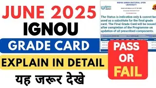 IGNOU JUNE 2025 GRADE CARD info - Theory and Assignment Marks | IGNOU GRADE CARD explain June 2025 