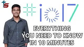 TOP 5! GOOGLE I/O 2017 announcements