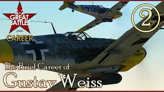 The Brief Career of Gustav Weiss: 2 ~ IL2:BoM