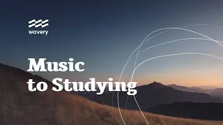 Soothing Music for Study & Concentration &mdash; by Wavery
