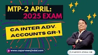 Mock Test Paper-2 May 2025 Exam For CA Inter Adv. Accounts By CA Parveen Jindal Sir