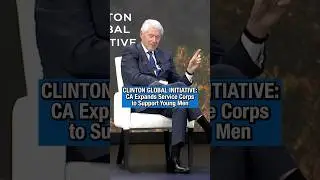 Clinton Global Initiative: California Expands Service Corps to Support Young Men and Build Pathways