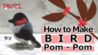 How to make a bird pom-pom  : Eurasian Bullfinch 1/2