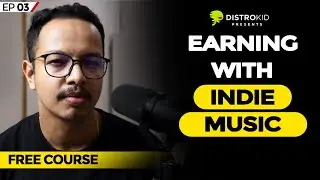 Ep 3 : How Indie Artist Makes Money In India @distrokid