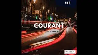 N.A.S - COURANT (Prod by CHUKI BEATS)